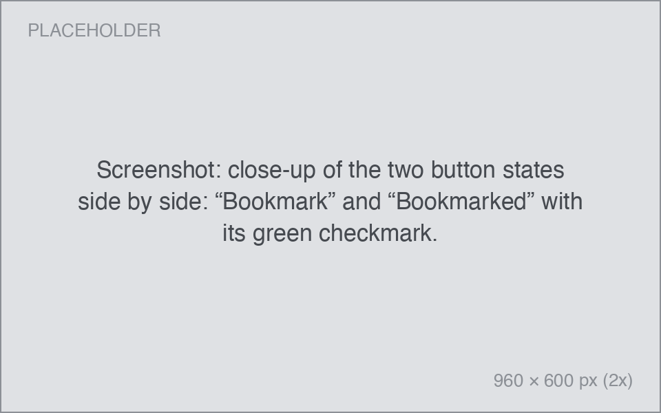 Screenshot: close-up of the two button states side by side: “Bookmark” and “Bookmarked” with its green checkmark. close-up of the two button states side by side: “Bookmark” and “Bookmarked” with its green checkmark.