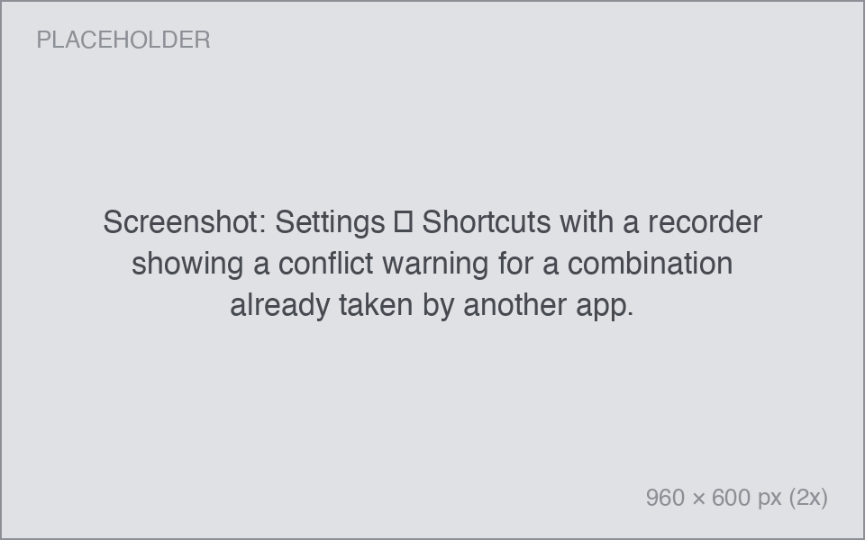 Screenshot: Settings → Shortcuts with a recorder showing a conflict warning for a combination already taken by another app. Settings → Shortcuts with a recorder showing a conflict warning for a combination already taken by another app.